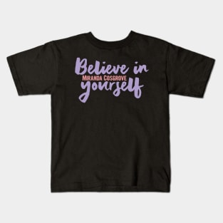 Believe in yourself, miranda cosgrove 2022 Kids T-Shirt